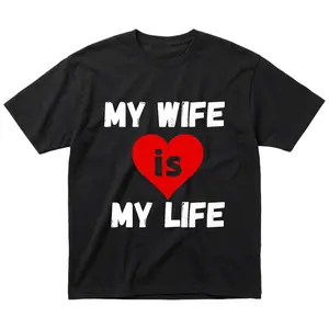 My Wife Is My Life Heart Graphic T-Shirt, Romantic Husband Gift for Anniversary & Valentine's Day, Sweet Couple Aesthetic Tee, Soft Cotton Casual Top, Hubby Birthday Present,  Love Design
