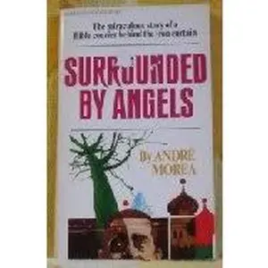 USED-SURROUNDED BY ANGELS - The Miraculous Story of a Bible Courier Behind the Iron Curtain by Andre Morea (Paperback)