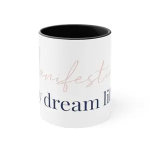 Manifesting my Dream Life -  Accent Coffee Mug, 11oz