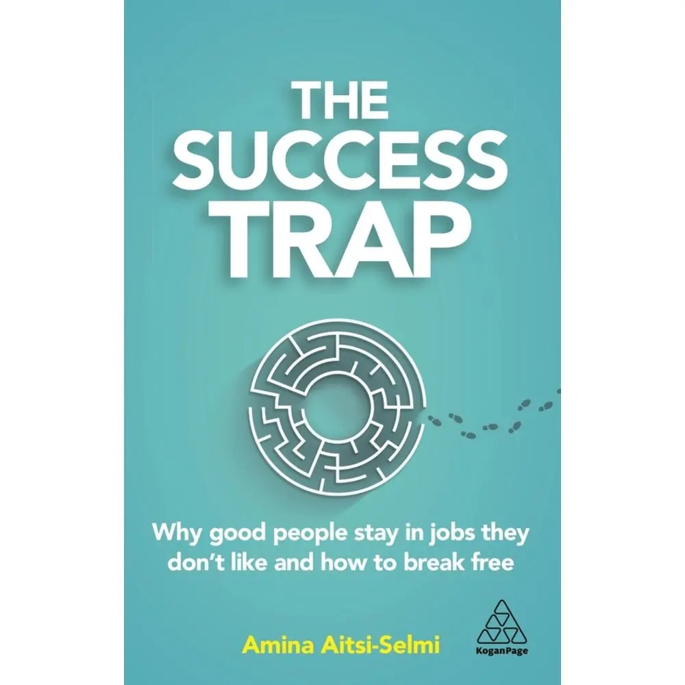 USED-The Success Trap: Why Good People Stay in Jobs They Don't Like and How to Break Free by Aitsi-Selmi, Amina (Paperback)