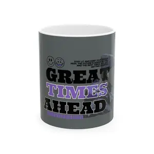 Great Times Ahead Ceramic Mug, Motivational Coffee Cup, Fun Kitchen Decor, Gift for Friends, Unique Office Mug