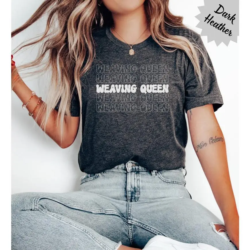 Weaving Queen Cotton T-Shirt Loom Themed Lover Gift For Weaver Crew Neck Love to Weave Tee Looms Shirt Funny Sweatshirt  And Best Hoodie For Mens And Ladies