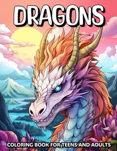 Dragons: Coloring Book for Teen and Adults: Epic Fantasy Dragon Pages | Stress Relief and Relaxation Activity Book
