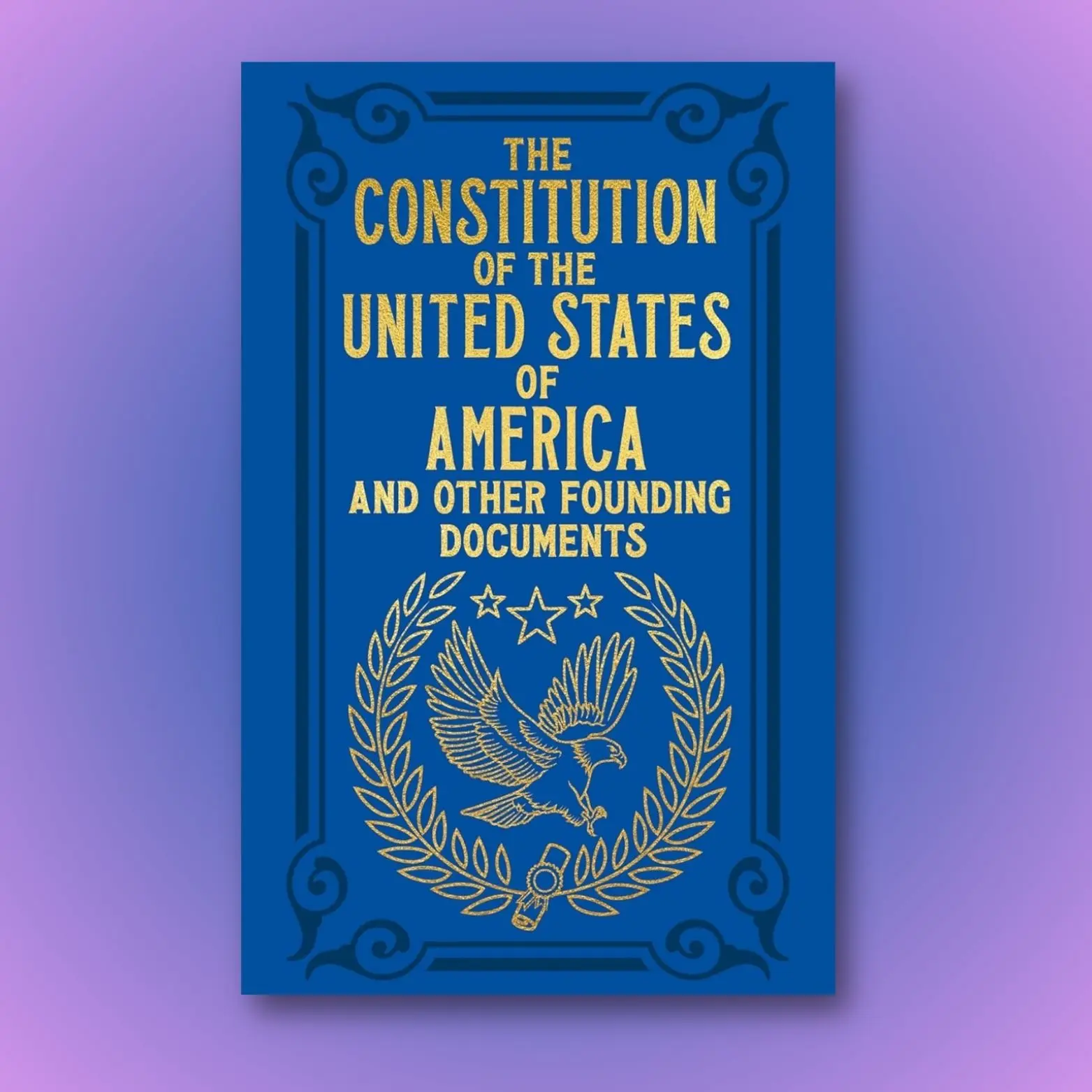 The U.S. Constitution & Founding Documents: Gilded Pocket Edition (Arcturus Ornate Classics) Hardcover