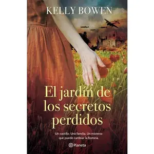 El Jardín de Los Secretos Perdidos ( Novela Histórica) / The Garden of the Lost Secrets (a Historical Novel) -- Kelly Bowen, Paperback