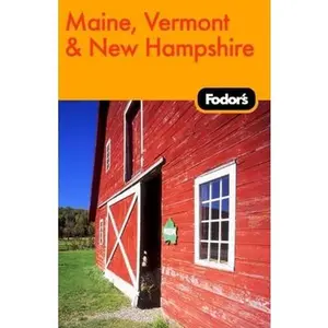 Fodor's Maine, Vermont & New Hampshire, 11th edition (Travel Guide) by Fodor's (Paperback) - Used