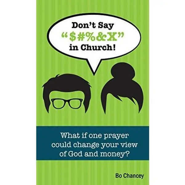 USED Book - Don't Say $#%&X in Church!: What if one prayer could change your view of God and money? by Bo Chancey (Paperback) - English