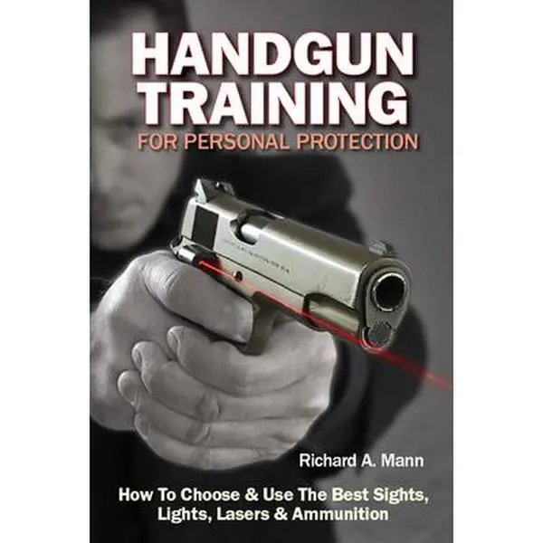 USED Book - Handgun Training for Personal Protection: How to Choose & Use the Best Sights, Lights, Lasers & Ammunition by Mann, Richard Allen (Paperback) - english