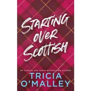 USED-Starting Over Scottish: A Grumpy Sunshine Holiday Romance by Tricia O'Malley (Paperback)