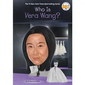 Who Is Vera Wang? -- Vivian Jun Kirklin, Hardcover