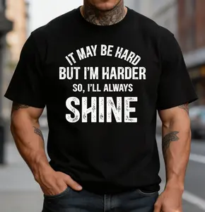 It May Be Hard But I‘m Harder Vintage Graphic Tee Motivational Slogan T-Shirt Oversized Streetwear Unisex Heavy Cotton Distressed College Style Top