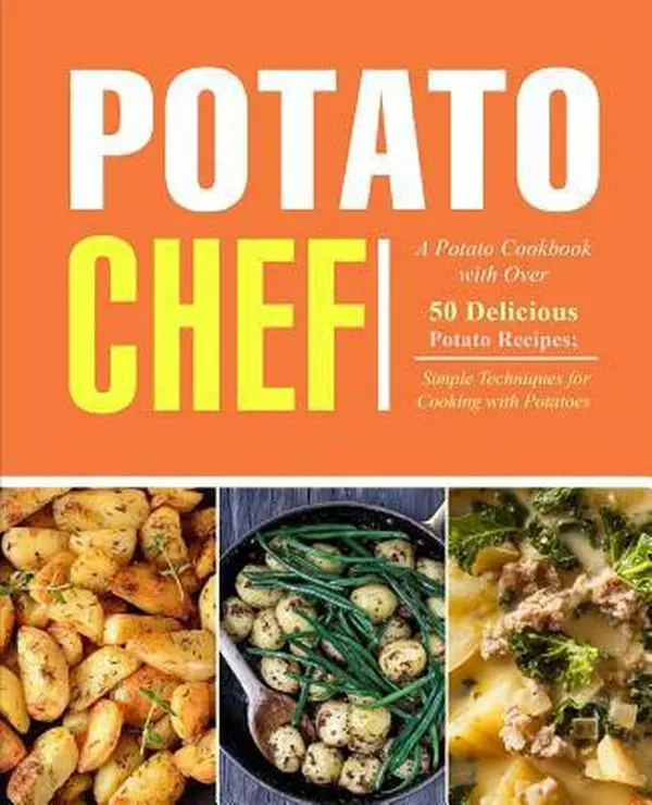 USED-Potato Chef: A Potato Cookbook with Over 50 Delicious Potato Recipes; Simple Techniques for Cooking with Potatoes (2nd Edition) by Press, Booksumo (Paperback)