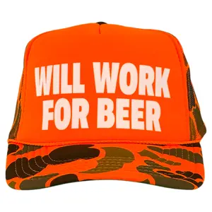 Will Work For Beer Trucker Hat Neon Orange Camo Hunting Foam Snapback Custom Printed