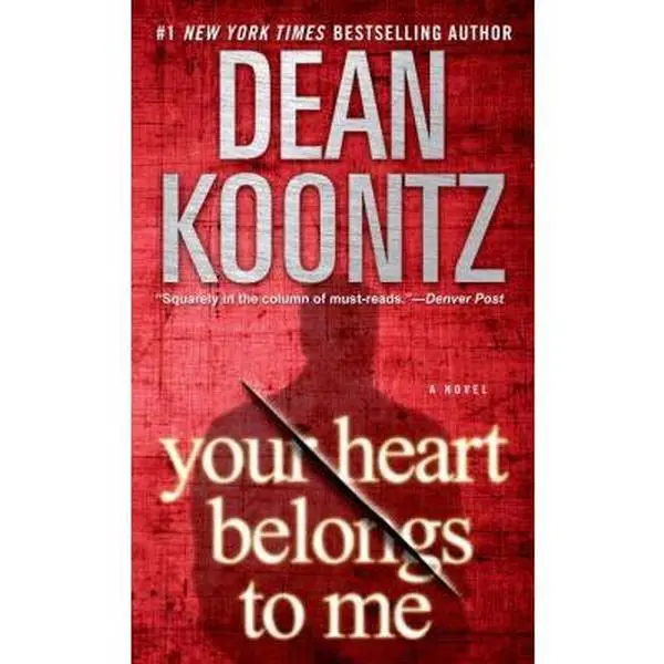 USED-Your Heart Belongs to Me: A Novel by Dean Koontz (Paperback)