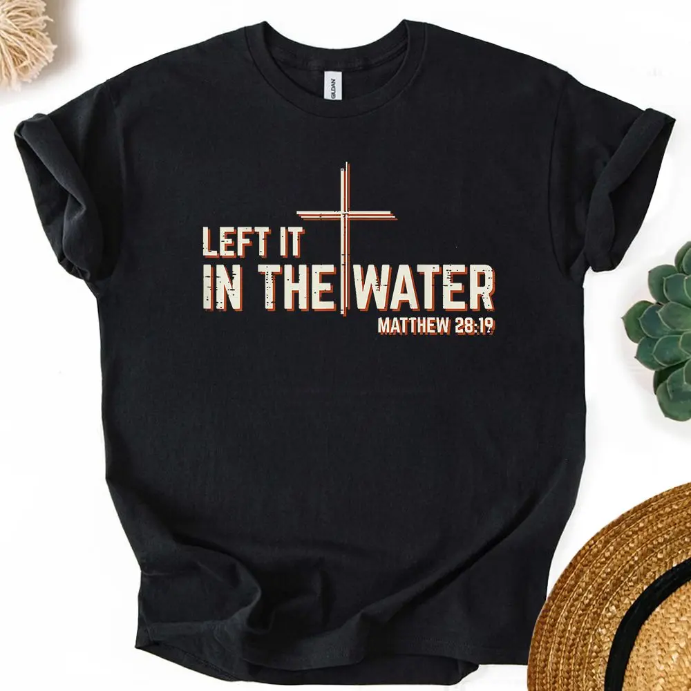 Left It In The Water Baptism Shirt - Christian Cross Faith Tee, Born Again Religious Apparel, Church Gift For Men Women Kids, Jesus Believer Outfit, Spiritual Renewal Tee - Unisex Gildan Cotton Shirt