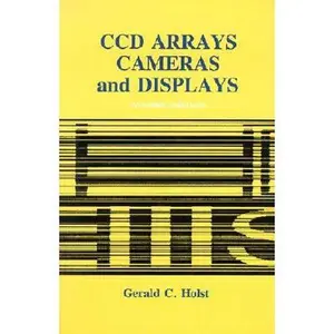 USED Book - Ccd Arrays, Cameras, and Displays by Gerald C. Holst (Hardcover) - english