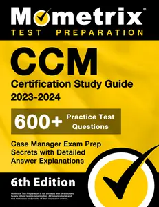 USED-CCM Certification Study Guide 2023-2024 - 600+ Practice Test Questions, Case Manager Exam Prep Secrets with Detailed Answer Explanations: [6th Edition by Matthew Bowling (Paperback)