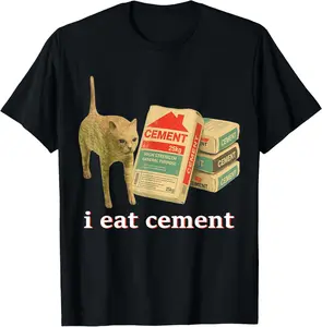 I Eat Cement Funny Cat Oddly Specific Dank Meme T-Shirt