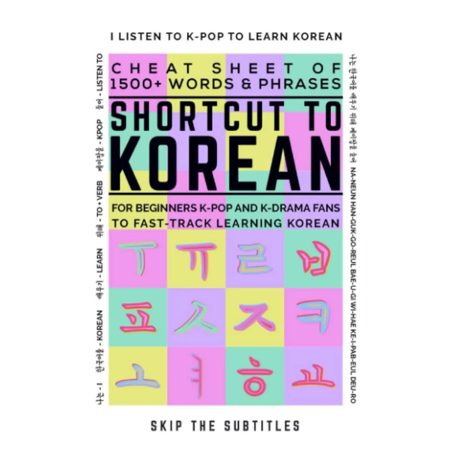 Shortcut to Korean: Cheat Sheet of 1500+ Words & Phrases For Beginners K-Pop and K-Drama Fans to Fast-Track Learning Korean