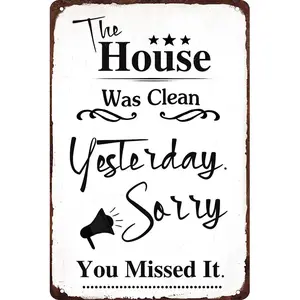 The House was Clean Yesterday Sorry You Missed It Metal Tin Sign, Funny Home Wall Decor Farmhouse Bathroom Quote Saying Sign for Bedroom Restroom 8x12 Inch