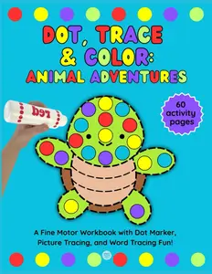 Dot, Trace & Color Animal Adventures: Preschool Activity, Craft & Dot MarkerBook to Build Fine Motor Skills, Early Learning & Handwriting for Kids Ages 3-5