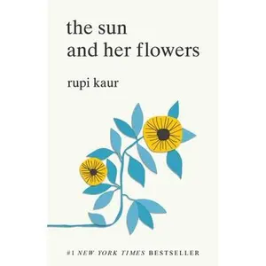 The Sun and Her Flowers -- Rupi Kaur - Paperback