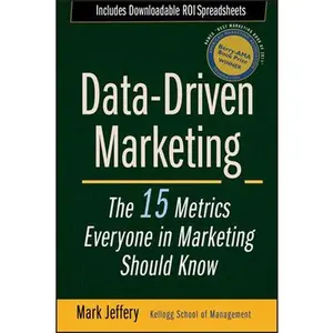 USED-Data-Driven Marketing: The 15 Metrics Everyone in Marketing Should Know by Jeffery, Mark (Hardcover)