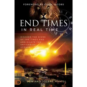USED-End Times in Real Time: Discern the Signs of the Times and Annihilate the Antichrist Agenda by Hamill, Jon (Paperback)