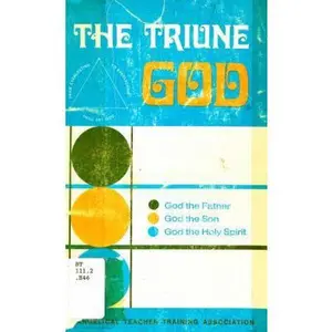 USED-The Triune God: God The Father, God The Son, God the Holy Spirit by Evangelical Teacher Training Association (Paperback)