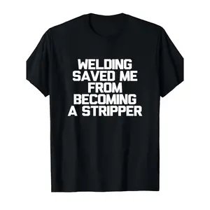 Men's Funny Welding Saying T-Shirt - "Welding Saved Me From Becoming a Stripper" Heavyweight 220gsm Cotton Welder Shirt, Black with White Text, Retro Work Humor Gift for Welders, Casual & Outdoor Wear, Machine Washable Welder Apparel