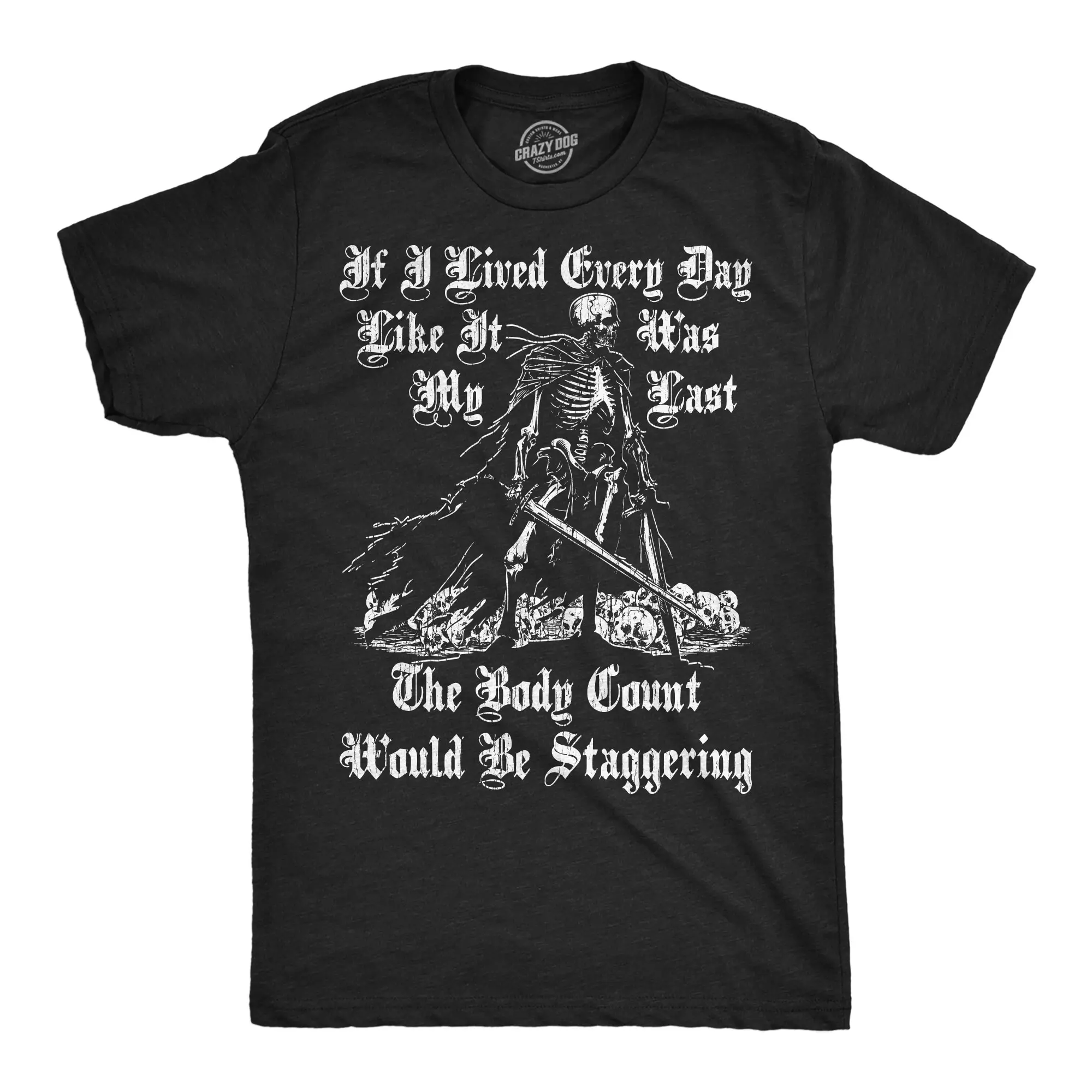 Mens Funny T Shirts If I Lived Every Day Like It Was My Last The Body Count Would Be Staggering Novelty Tee for Men Mens Funny T Shirts Cool Vintage Fashion T-Shirt Gift Classic Menswear Funny Sarcastic Short Black -