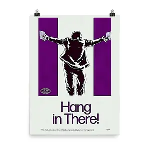 No Frame - Dy.lan G Hang In There Sever.ance Lu.mon Break Room Poster