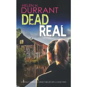 USED-DEAD REAL a totally addictive crime thriller with a huge twist (Calladine & Bayliss Mystery) by HELEN H. DURRANT (Paperback)