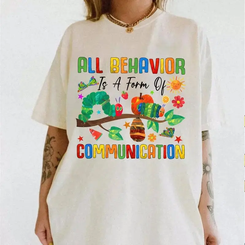 Hungry Caterpillar Teacher Shirt, Special Education Tee, All Behavior Is Communication T-Shirt, We All Thrive Under Different Conditions Shirt, Mental Health Awareness Tee, SPED Teacher Gift, Inclusive Classroom Apparel, Teacher Appreciation Shirt.