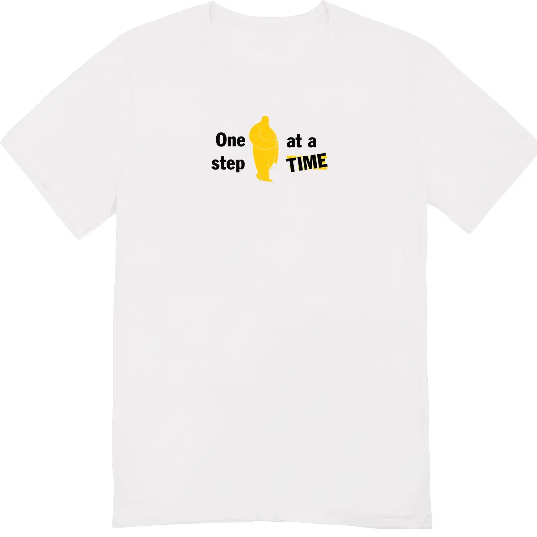 One Step At A Time T-shirt – Funny Motivational Tee for Men and Women – Bold Statement Cotton Shirt for Everyday Positivity