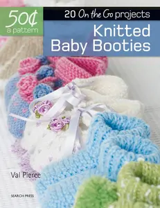 USED-50 Cents a Pattern: Knitted Baby Booties: 20 on the Go Projects by Pierce, Val (Paperback)
