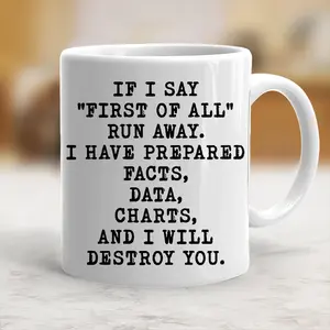 Funny Coworker Mug, Debate Team Gift, Snarky Office Quotes, Sarcastic I Will Destroy You Tea Cup - scs10377