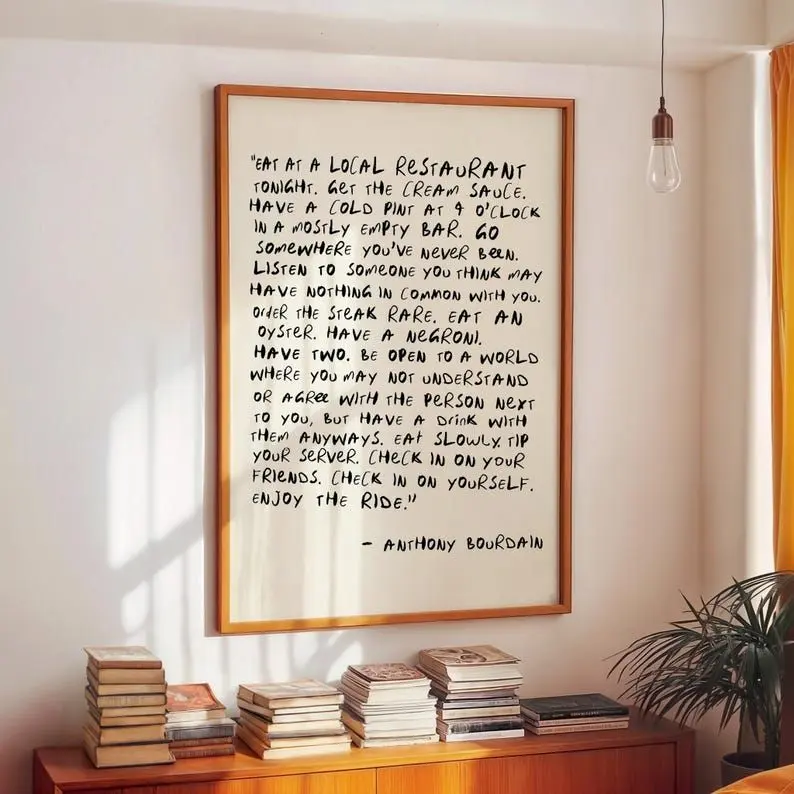 Anthony Bourdain Quote Print  Eat At A Local Restaurant  Enjoy The Ride Wall Art  Modern Kitchen Poster
