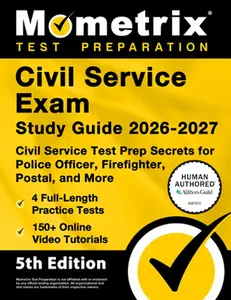 Civil Service Exam Study Guide 2026-2027 - 4 Full-Length Practice Tests, 200+ Online Video Tutorials, Civil Service Test Prep Secrets for Police Offic -- Matthew Bowling, Paperback