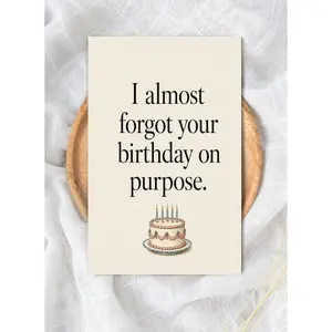 Funny birthday card for friend, I almost forgot your birthday on purpose, sarcastic birthday card with vintage cake illustration