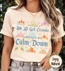 Vintage We All Got Crowns -Crowns Comfort Colors Shirt, Princess Princess Crowns Shirt