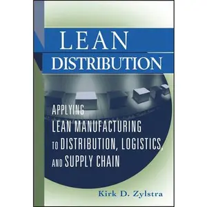 USED-Lean Distribution: Applying Lean Manufacturing to Distribution, Logistics, and Supply Chain by Zylstra, Kirk D. (Hardcover)