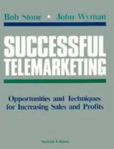 USED-Successful Telemarketing/Opportunities and Techniques for Increasing Sales and Profits by Bob Stone (Hardcover)