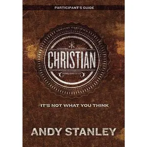Christian Bible Study Participant's Guide: It's Not What You Think by Andy Stanley [Paperback Book]