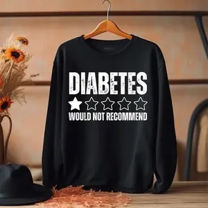 Sarcastic Diabetes Shirt Diabetes Awareness T Shirt Would Not Recommend Sweatshirt Funny Diabetes Rating Tshirt Diabetic Patient Hoodie
