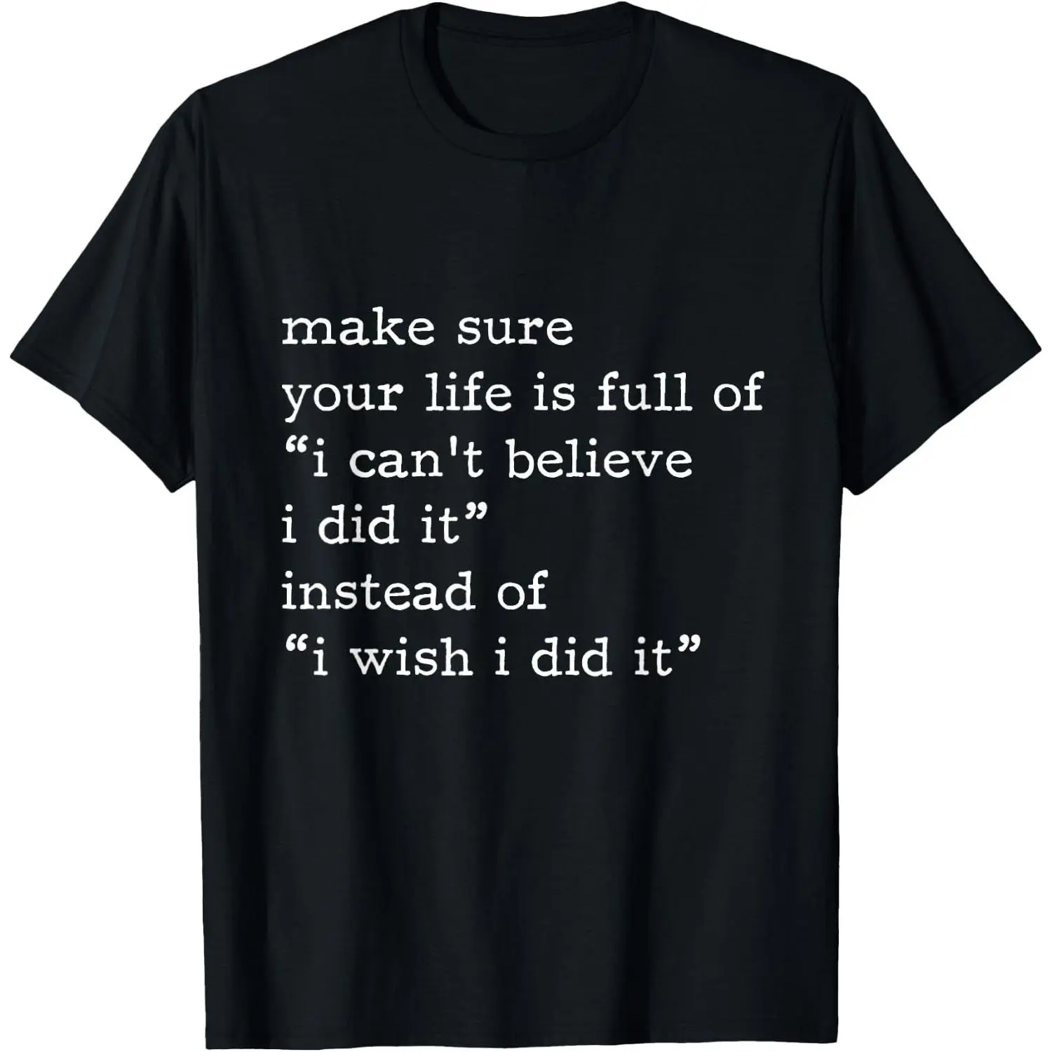 100%cotton Life Full I Can't Believe I Did It Motivation Spring Break T-Shirt