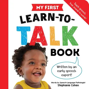 My First Learn-to-Talk Book Paperback – Interactive Speech and Language Learning Activities for Toddlers and Preschoolers Created by an Early Speech Expert