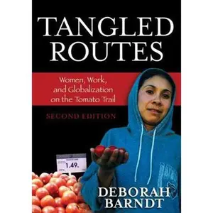 USED-Tangled Routes: Women, Work, and Globalization on the Tomato Trail by Barndt, Deborah (Hardcover)
