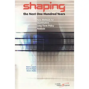 USED-Shaping the Next One Hundred Years: New Methods for Quantitative, Long-Term Policy Analysis by Lempert, Robert J. (Paperback)