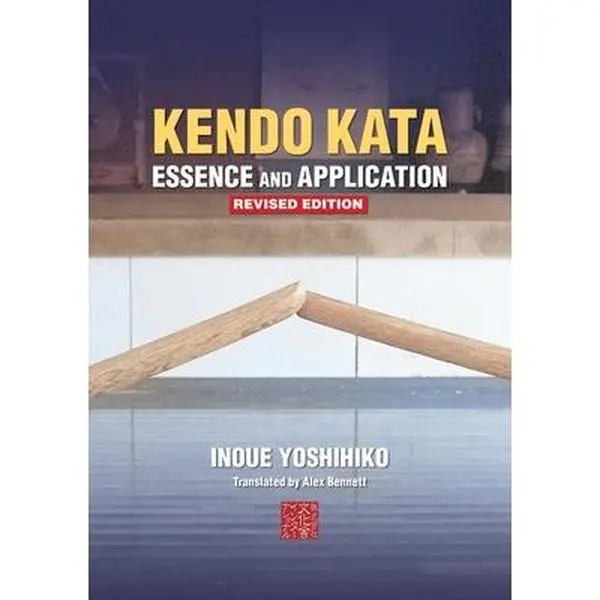 Kendo Kata - Essence and Application, by Yoshihiko Inoue, Alex Bennett, Bunkasha International Paperback for Beginners with Comprehensive Analysis and Detailed Photos, English